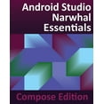 thumbnail image 1 of Android Studio Narwhal Essentials - Compose Edition: Developing Android Apps with Android Studio, Jetpack Compose, and K, (Paperback), 1 of 1