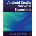 thumbnail image 1 of Android Studio Narwhal Essentials - Java Edition: Developing Android Apps Using Android Studio Narwhal and Java, (Paperback), 1 of 1