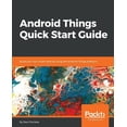 thumbnail image 1 of Android Things Quick Start Guide, (Paperback), 1 of 1