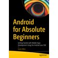 thumbnail image 1 of Android for Absolute Beginners: Getting Started with Mobile Apps Development Using the Android Java SDK, (Paperback), 1 of 1