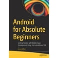 thumbnail image 1 of Android for Absolute Beginners: Getting Started with Mobile Apps Development Using the Android Java SDK, (Paperback), 1 of 1