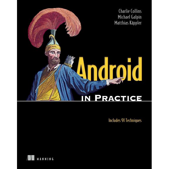 Android in Practice : Includes 91 Techniques (Edition 1) (Paperback)