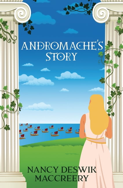 Andromache's Story: What Really Happened in Troy, (Paperback)