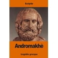 thumbnail image 1 of Andromakh French Edition Paperback 1542685834 9781542685832 Euripide, 1 of 1
