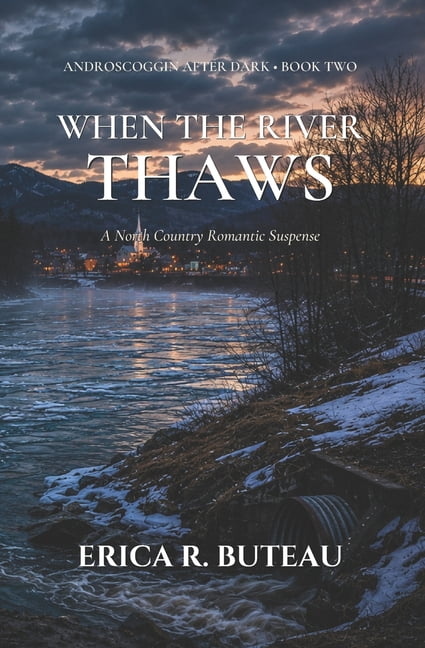 Androscoggin After Dark When the River Thaws: A North Country Romantic Suspense Novella, Book 2, (Paperback)
