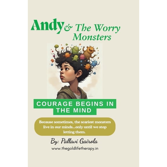 Andy And The Worry Monsters: Because sometimes, the scariest monsters live in our minds... only until we stop letting th, (Paperback)