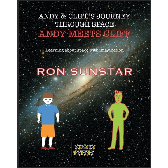 Andy and Cliff's Journey Through Space Andy and Cliff's Journey Through Space - Andy Meets Cliff: Learning about space with imagination, Book 1, (Paperback)