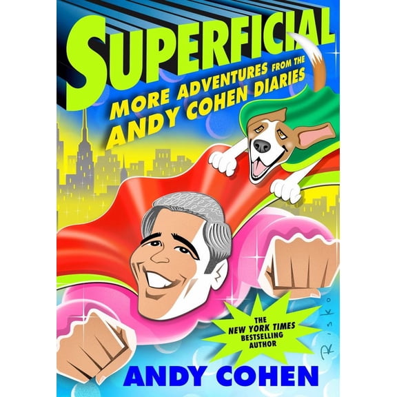 Andy Cohen: Superficial: More Adventures from the Andy Cohen Diaries (Hardcover)