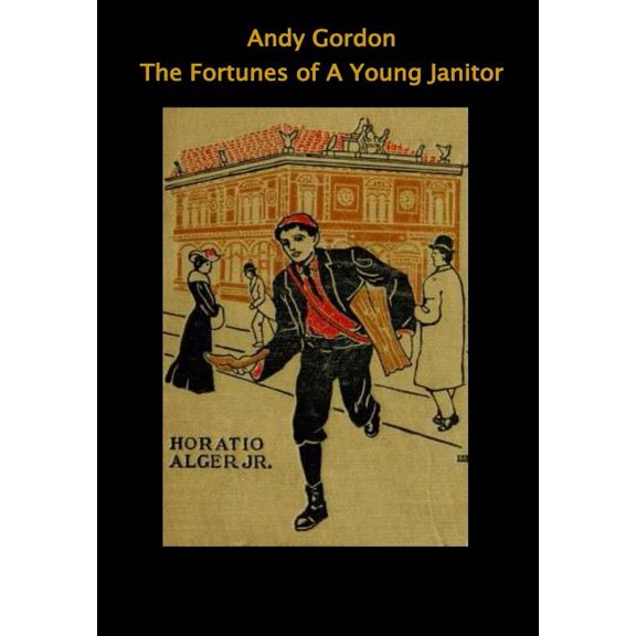 Andy Gordon. The Fortunes of A Young Janitor (Paperback)