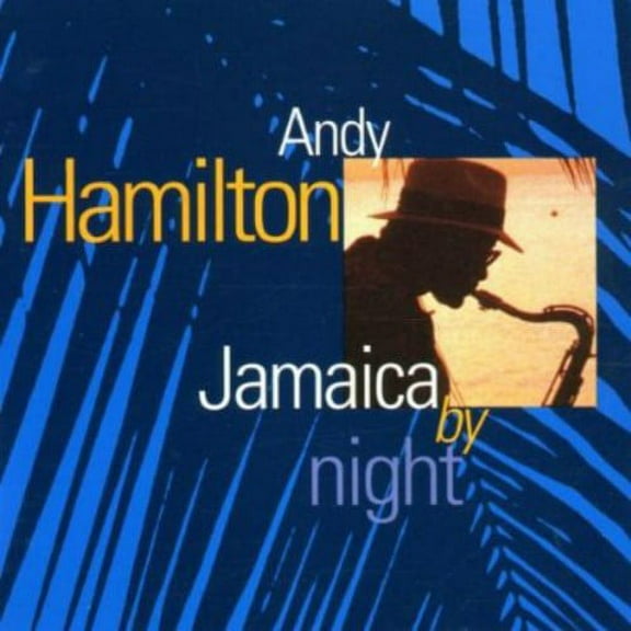 Andy Hamilton - Jamaica By Night - Music & Performance - CD