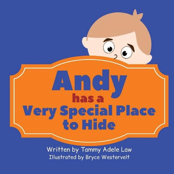 Andy Has a Very Special Place To Hide, (Paperback)