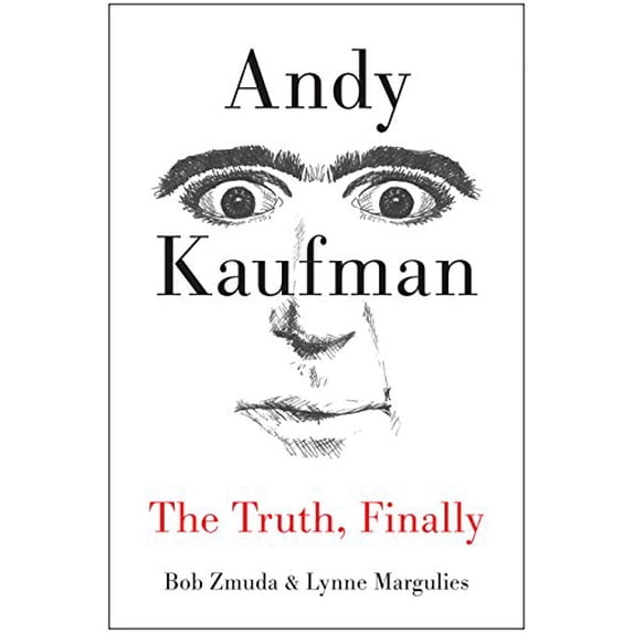 Pre-Owned Andy Kaufman: The Truth, Finally (Hardcover) 1940363055 9781940363059