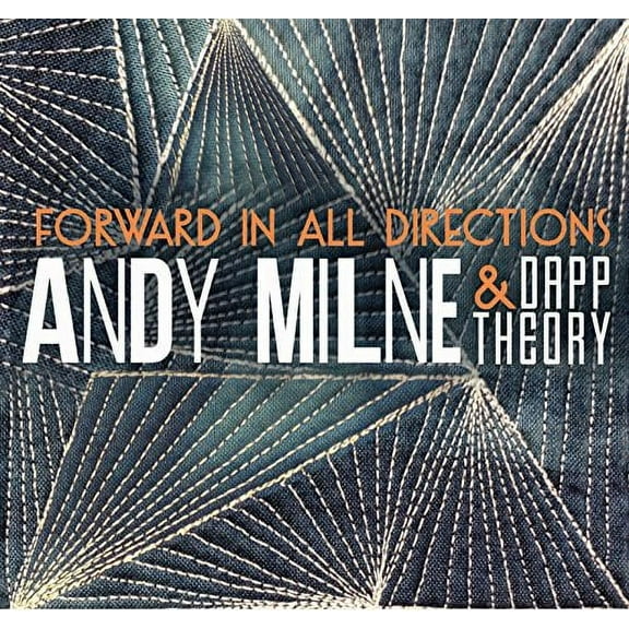 Andy Milne & Dapp Theory - Forward In All Directions - Music & Performance - CD