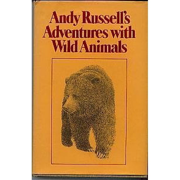 Pre-Owned Andy Russell's Adventures with Wild Animals (Hardcover) 088830143X 9780888301437