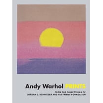 Andy Warhol: Prints: From the Collections of Jordan D. Schnitzer and His Family Foundation, (Hardcover)