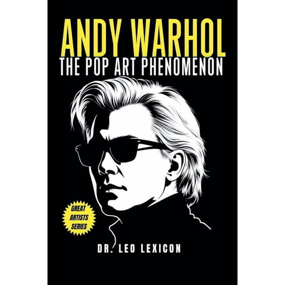 Andy Warhol: The Pop Art Phenomenon, (Paperback)