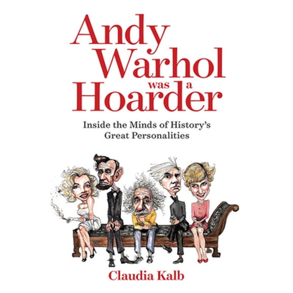 Pre-Owned Andy Warhol Was a Hoarder: Inside the Minds of History's Great Personalities (Paperback) 1426219474 9781426219474