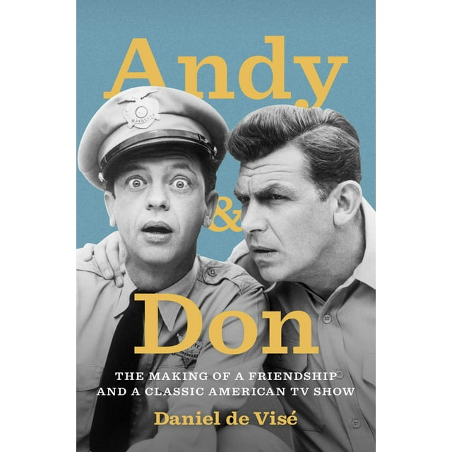 Andy and Don : The Making of a Friendship and a Classic American TV Show (Hardcover)