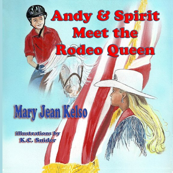 Andy and the Albino Horse Andy and Spirit Meet the Rodeo Queen, Book 4, (Paperback)