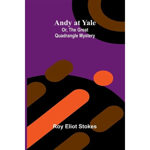 Andy at Yale; Or, The Great Quadrangle Mystery, (Paperback)