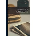 thumbnail image 1 of Anecdota Americana, (Paperback), 1 of 1
