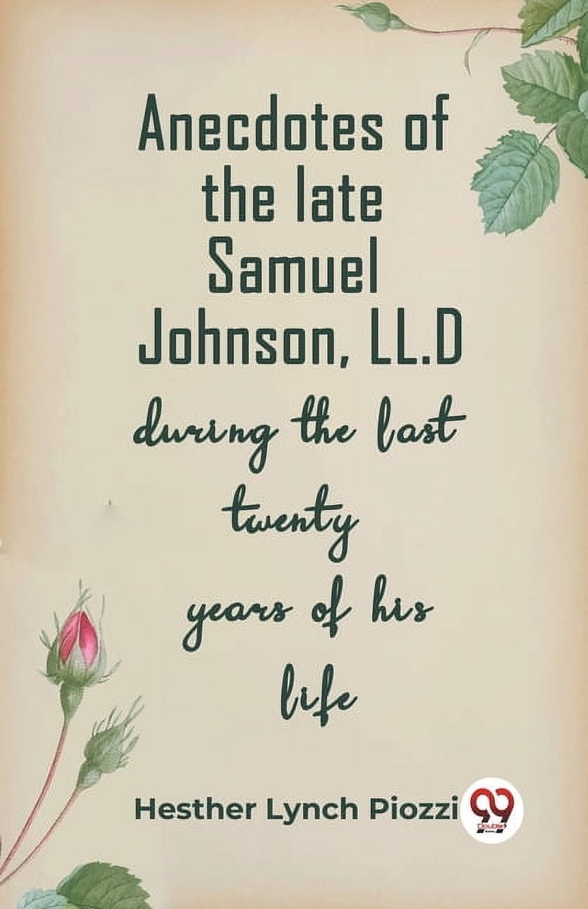 Anecdotes Of The Late Samuel Johnson, Ll.D During The Last Twenty Years Of His Life, (Paperback)