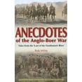 thumbnail image 1 of Anecdotes of the Anglo-Boer War 1899-1902: Tales from 'The Last of the Gentlemen's Wars' (Paperback), 1 of 1