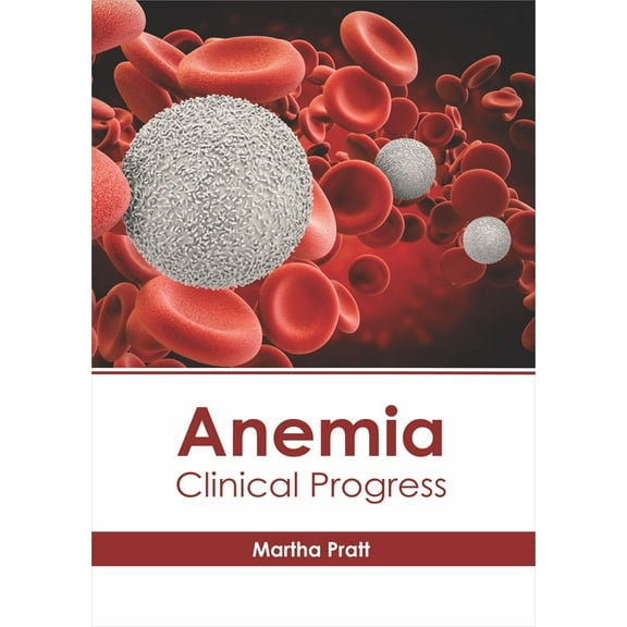 Anemia: Clinical Progress, (Hardcover)
