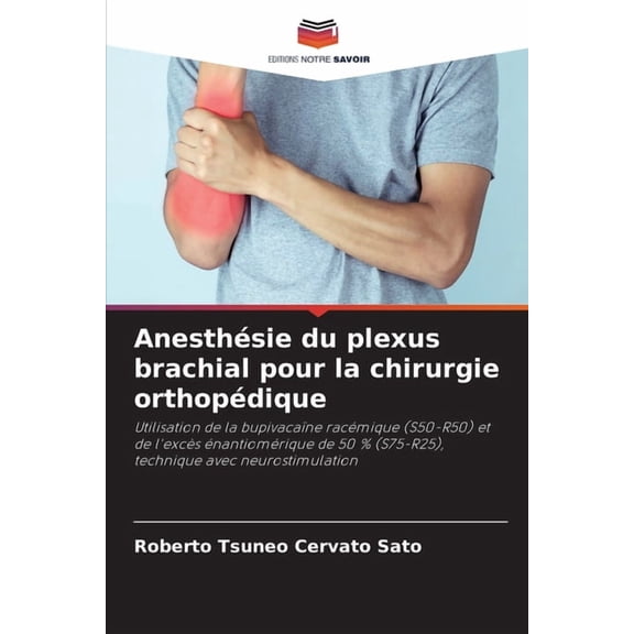 Anesthsie du plexus brachial pour la chirurgie orthopdique, (Paperback)