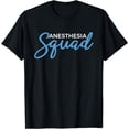 thumbnail image 1 of Anesthesia Squad Medical Humor Gifts for Anesthetists T-Shirt, 1 of 4