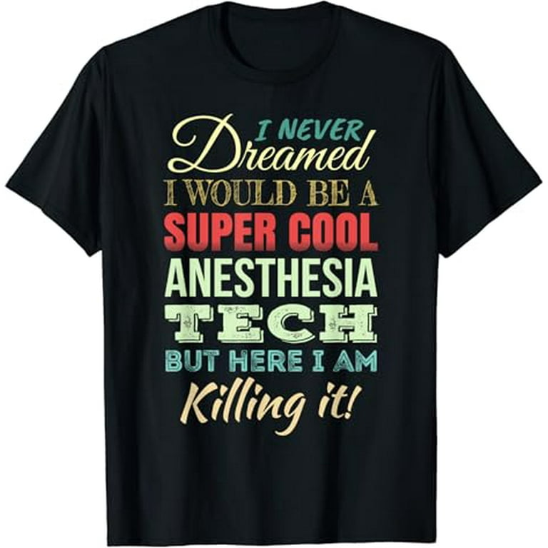 Funny anesthesia shirts hotsell