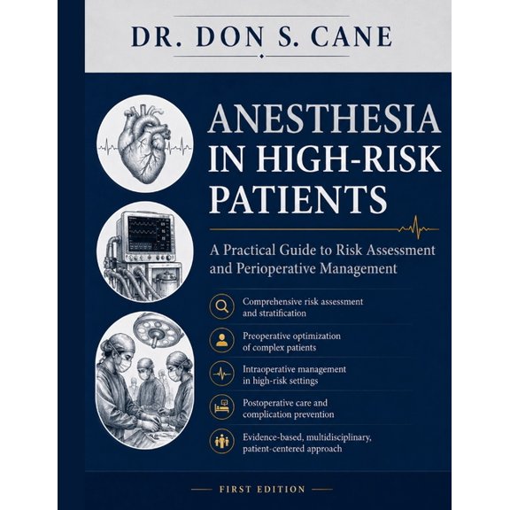 Anesthesia in High-Risk Patients: A Practical Guide to Risk Assessment and Perioperative Management, (Paperback)