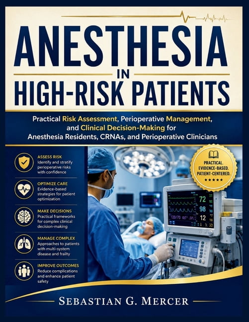 Anesthesia in High-Risk Patients: Practical Risk Assessment, Perioperative Management, and Clinical Decision-Making for , (Paperback)