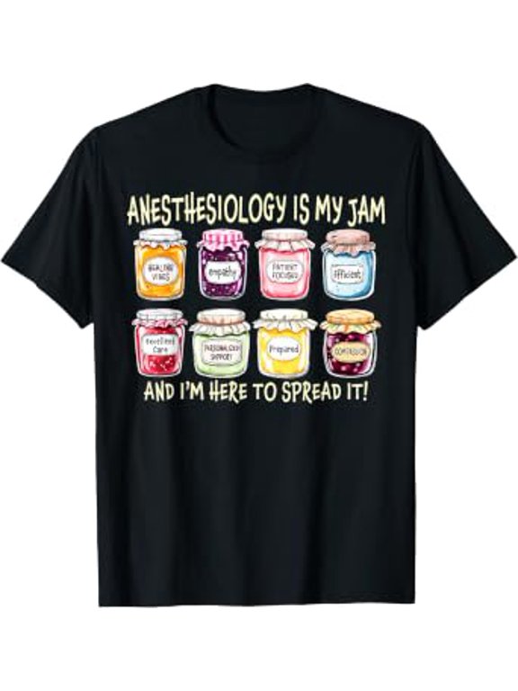Anesthesiology Is My Jam Anesthesiologist Anesthesia Tech Classic Theme T-Shirt