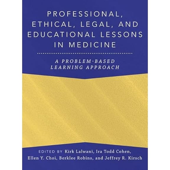 Pre-Owned Anesthesiology a Problem-Based Learning Professional, Ethical, Legal, and Educational Lessons in Medicine: A Problem-Based Learning Approach, (Hardcover)