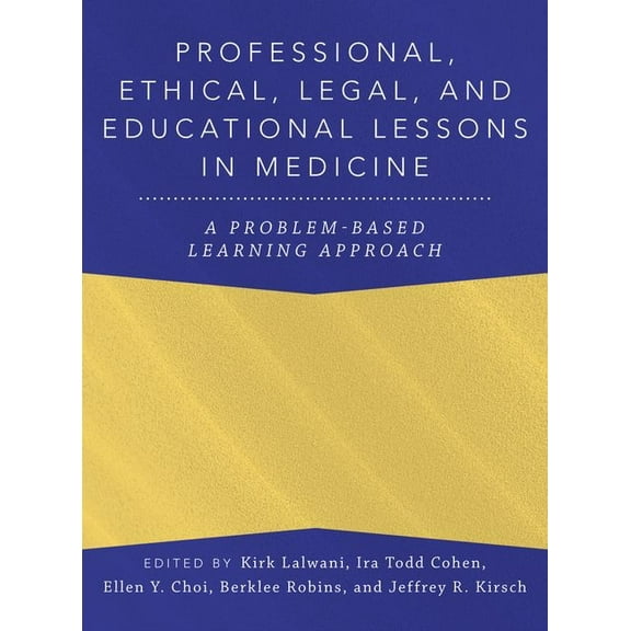 Anesthesiology a Problem-Based Learning Professional, Ethical, Legal, and Educational Lessons in Medicine: A Problem-Based Learning Approach, (Hardcover)