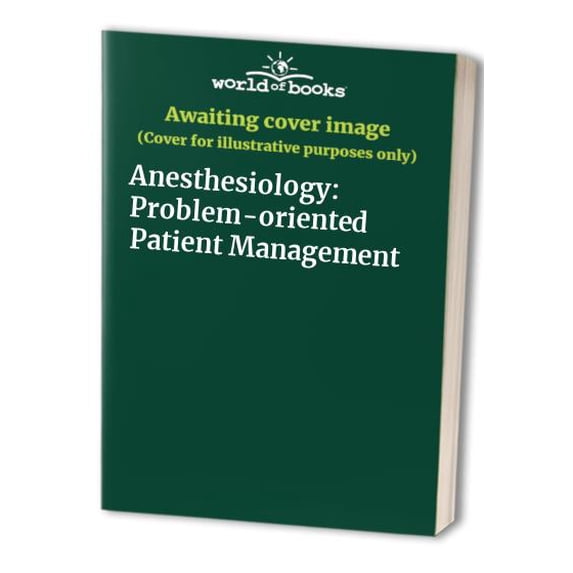 Pre-Owned Yao and Artusio's Anesthesiology: Problem-Oriented Patient Management (Hardcover) 0397587597 9780397587599