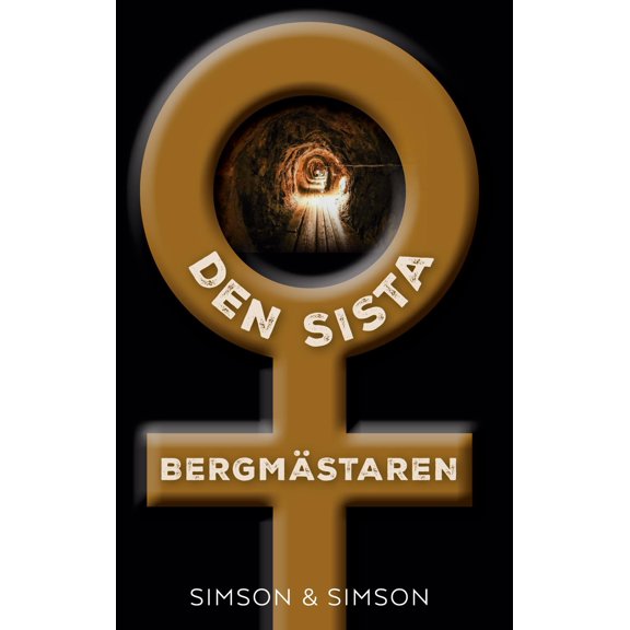 Anette & Daniel Simson Den sista Bergmstaren (Hardcover)