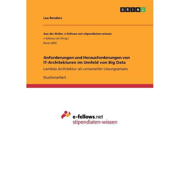 Anforderungen Und Herausforderungen Von It-Architekturen Im Umfeld Von Big Data: Lambda Architektur Als Universeller Lösungsansatz (German Edition)