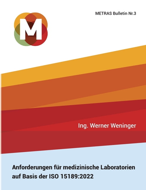 Anforderungen fÃ¼r medizinische Laboratorien auf Basis der ISO 15189: 2022: METRAS Bulletin Nr.3, (Paperback)
