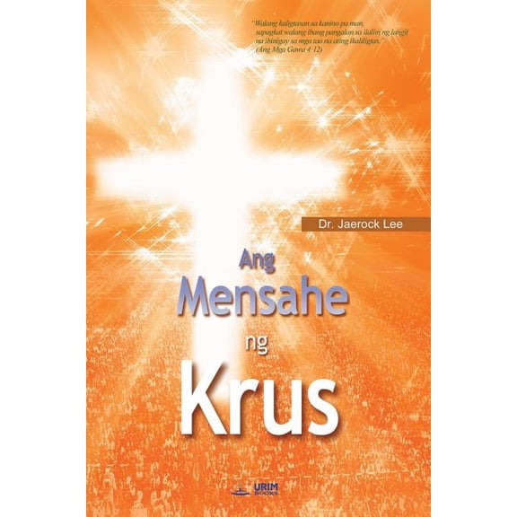 Ang Mensahe ng Krus: The Message of the Cross (Tagalog), (Paperback)