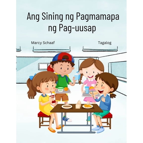 Tagalog Bilingual Ang Sining ng Pagmamapa ng Pag-uusap (Tagalog English Bilingual) The Art of Conversation Mapping, Book 27, (Paperback)