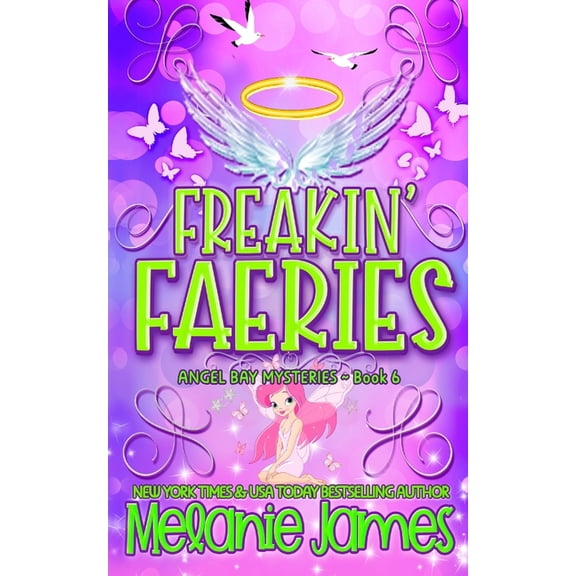 Angel Bay Mysteries Freakin' Faeries, Book 6, (Paperback)
