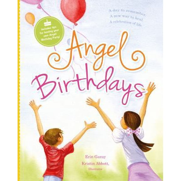 Pre-Owned Angel Birthdays: A Day to Remember, A New Way to Heal, A Celebration of Life (Hardcover) 1938301943 9781938301940