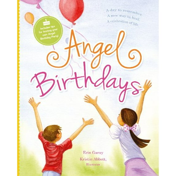 Pre-Owned Angel Birthdays: A Day to Remember, A New Way to Heal, A Celebration of Life (Hardcover) 1938301943 9781938301940