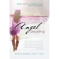 thumbnail image 1 of Angel Decoding: Secret Keys to Communicating with Your Angels (Hardcover), 1 of 1