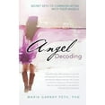 thumbnail image 1 of Angel Decoding: Secret Keys to Communicating with Your Angels (Paperback), 1 of 1