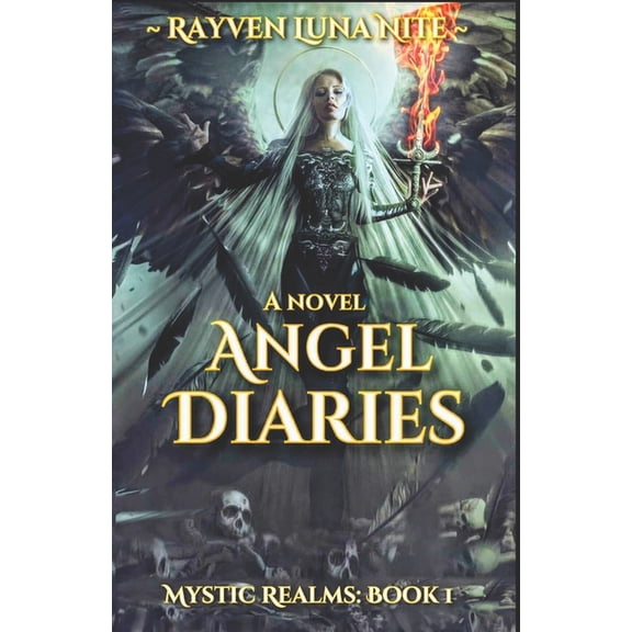 Mystic Realms Angel Diaries: A Mystic Realms Novel, Book 1, (Paperback)