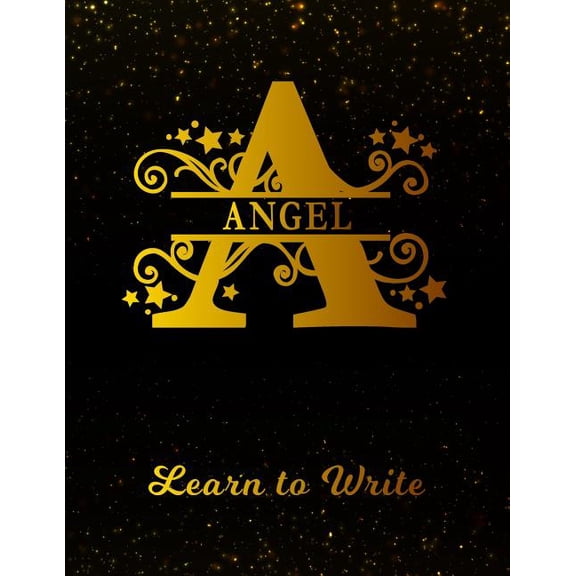 Angel Learn to Write: Personalized Letter a First Name Handwriting Primary Composition Practice Paper Gold Glitter Effect Notebook Cover Dashed Midline Workbook for Kindergarten 1st 2nd 3rd Grade Stud