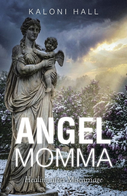 Angel Momma: Healing after Miscarriage, (Paperback)